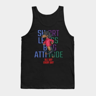 Short Legs Big Attitude Tank Top